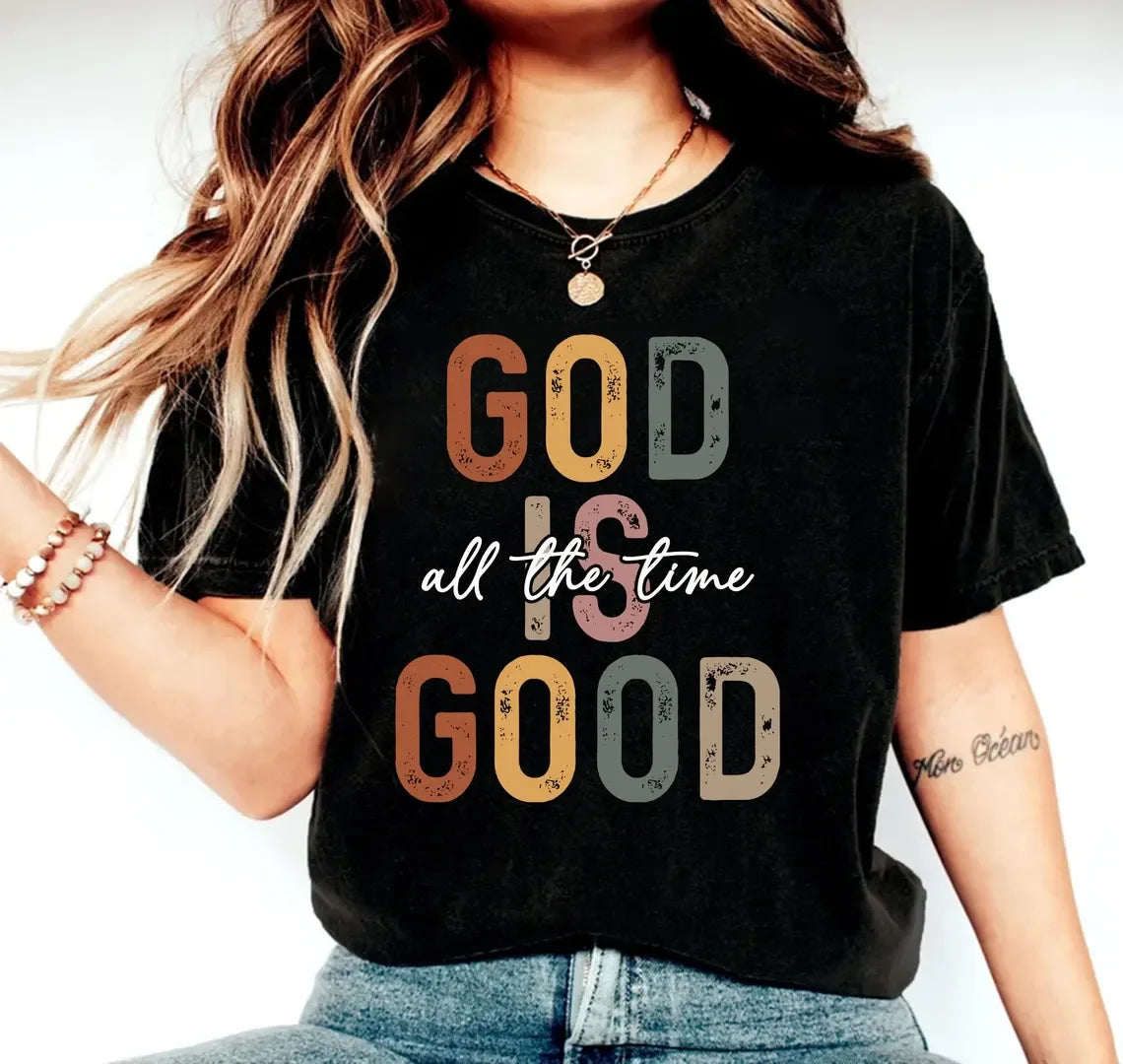 God is Good Shirt, All the Time Shirt, Christian Shirt, Inspirational Shirt, Bible Verse, Christian Shirt Jesus Shirt